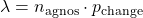 \lambda = n_{\rm agnos} \cdot p_{\rm change}